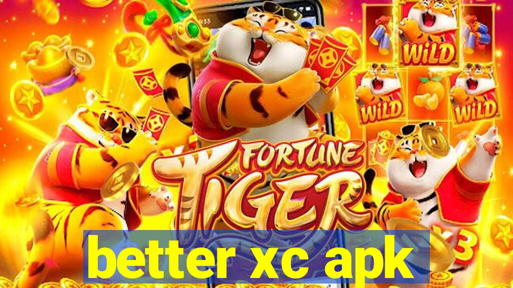 better xc apk